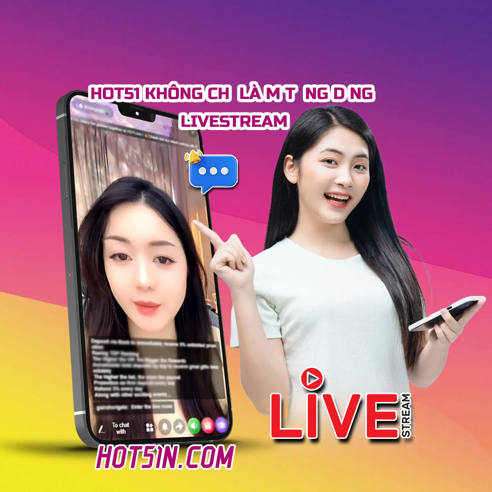 Hot51 không chỉ là một ứng dụng livestream
